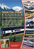 Dome Car Magic A History of Railroad Dome Cars