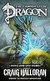 Hunt for the Hero: The Chronicles of Dragon Series (Book 5 of 20): Action-Packed Epic Fantasy Adventure