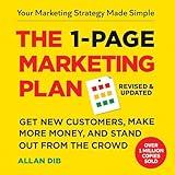 The 1-Page Marketing Plan: Get New Customers, Make More Money, and Stand Out from the Crowd