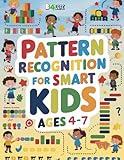 Pattern Recognition for Smart Kids Ages 4–7: Fun Logic and Visual Thinking Activities for Preschool and Kindergarten Workbook ,Early Learning and Brain Development