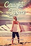 Caught Inside: A Gay YA Summer Romance (Boys on the Brink)