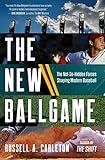 The New Ballgame: The Not-So-Hidden Forces Shaping Modern Baseball