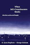 When Self-Consciousness Breaks: Alien Voices and Inserted Thoughts (Philosophical Psychopathology)