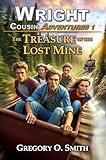 The Treasure of the Lost Mine: A fun and exciting action mystery adventure (Wright Cousin Adventures Book 1)