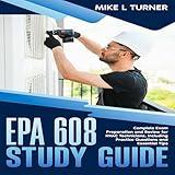 EPA 608 Study Guide: Complete Exam Preparation and Review for HVAC Technicians, Including Practice Questions and Essential Tips