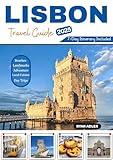 LISBON Travel Guide 2025: A Full Color Guide to Unlocking the Soul of Portugal, Explore Top Attractions, Beaches, Local Cuisine, Culture and an Insider ... a Memorable Trip (EXPLOREZIA Travel Guides)