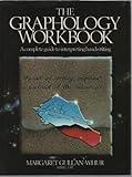 The Graphology Workbook: A Complete Guide to the Interpreting Handwriting