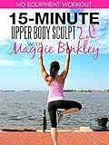 15-Minute Upper Body Sculpt 2.0 Workout