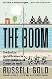 The Boom: How Fracking Ignited the American Energy Revolution and Changed the World