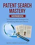 Patent Search Mastery: Techniques and Strategies for Identifying Relevant Patents