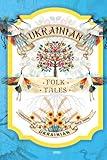 Ukrainian Folk Tales: A collection of famous Ukrainian fairy tales, A book with Ukrainian traditions and values: Classic Ukrainian Fairy Tales | A ... and Folklore for Children and Families