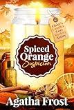 Spiced Orange Suspicion: A Festive Murder Mystery (Claire's Candles Cozy Mystery Book 11)