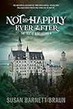 Not So Happily Ever After: The Life of King Ludwig II