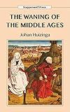 The Waning of the Middle Ages