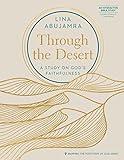 Through the Desert - Includes Six-Session Video Series: A Study on God's Faithfulness (Mapping the Footsteps of God Series)