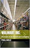 Walmart Inc.: Portrait of an American Company (Company Portraits)