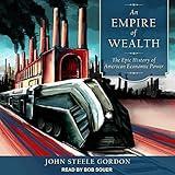 An Empire of Wealth: The Epic History of American Economic Power