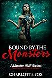 Bound by the Monsters: A Monster MMF Erotica (Paranormal Reverse Harem Shorts Book 1)
