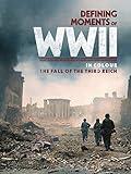 Defining Moments Of WWII In Colour: The Fall Of The Third Reich