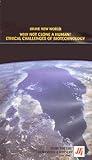BRAVE NEW WORLD: Why Not Clone a Human? Ethical Challenges of Biotechnology
