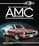 The Complete Book of AMC Cars: American Motors Corporation 1954-1988
