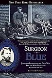 Surgeon in Blue: Jonathan Letterman, the Civil War Doctor Who Pioneered Battlefield Care