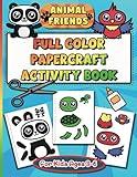 Animal Friends Full Color Papercraft Activity Book for Kids Ages 3-6: Cute Animal Cutting Activities Including Cut and Glue Animals, Masks, Hats, ... (Coloring and Activity Books for Children)