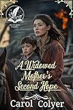 A Widowed Mother's Second Hope: A Historical Western Romance Novel (Brides of the Untamed Frontier)