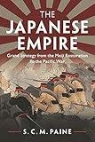 The Japanese Empire: Grand Strategy from the Meiji Restoration to the Pacific War