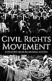 Civil Rights Movement: A History from Beginning to End
