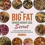 My Big Fat Chinese Weight Loss Secret: 21 Habits for Automatic Weight Loss, Weight Maintenance and Disease Prevention