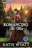 Romancing the West: A Sweet Christian Historical Western Religious Romance (Brides of Copper Canyon Book 9)