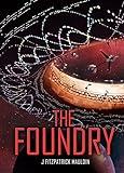The Foundry: A Hard-Science Fiction Space Opera (Book 1)