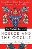 The Weiser Book of Horror and the Occult: Hidden Magic, Occult Truths, and the Stories That Started It All