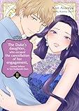 The Duke's Daughter, Who Escaped the Cancellation Of Her Engagement, Cannot Believe in Her Husband's Love Volume 2 (The Duke’s Daughter， Who Escaped the ... Cannot Believe in Her Husband’s Love)