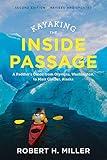 Kayaking the Inside Passage: A Paddler's Guide from Puget Sound, Washington, to Glacier Bay, Alaska (Second Edition)