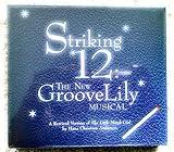 Striking 12: The New GrooveLily Musical (2004 New York Cast)