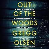 Out of the Woods: A Girl, a Killer, and a Lifelong Struggle to Find the Way Home