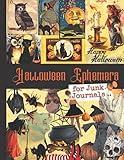 Halloween Ephemera for Junk Journals: One-Sided Decorative Paper for Journaling, Scrapbooking, Decoupage, Collages, Card Making & Mixed Media. Vintage ... Images) (Halloween Cut-out and Ephemera)