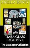 Tiara Glass Exclusive: The Catalogue Collection