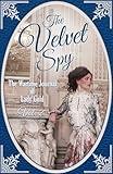 The Velvet Spy : The Wartime Journal of Lady Gold, Vol. 2