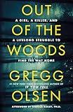 Out of the Woods: A Girl, a Killer, and a Lifelong Struggle to Find the Way Home