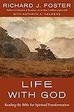 Life with God: Reading the Bible for Spiritual Transformation