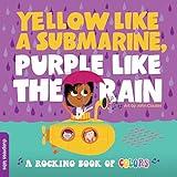 Yellow Like a Submarine, Purple Like the Rain: A Rock-Inspired Color Adventure for Kids