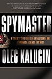 Spymaster: My Thirty-two Years in Intelligence and Espionage Against the West