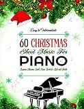 60 EASY TO INTERMEDIATE CHRISTMAS SHEET MUSIC FOR PIANO: Beginner Christmas Carols Music Book for Kids and Adults - Easy piano arrangements with Lyrics