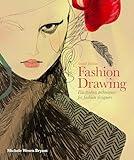 Fashion Drawing, Second Edition: Illustration Techniques for Fashion Designers (Perfect book for Fashion Students)