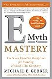 E-Myth Mastery: The Seven Essential Disciplines for Building a World Class Company