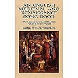 An English Medieval and Renaissance Song Book: Part Songs and Sacred Music for One to Six Voices (Dover Song Collections)