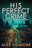 His Perfect Crime (Emily Slate FBI Mystery Thriller Book 1)